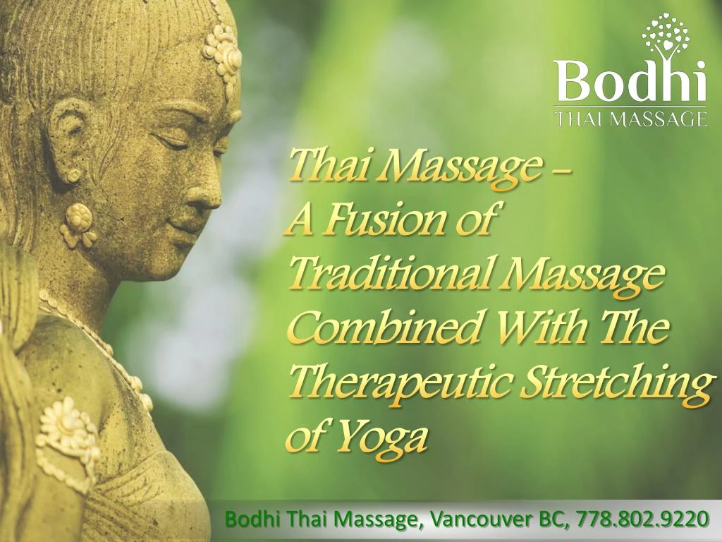 thai massage a fusion of traditional massage combined with the therapeutic stretching of yoga