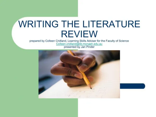 WRITING THE LITERATURE REVIEW prepared by Colleen Cridland, Learning Skills Adviser for the Faculty of Science Colleen.c