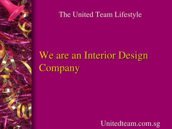 We are an Interior Design Company- the United Team Lifestyle