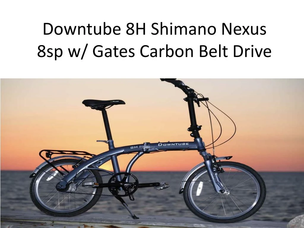 downtube 8h shimano nexus 8sp w gates carbon belt drive