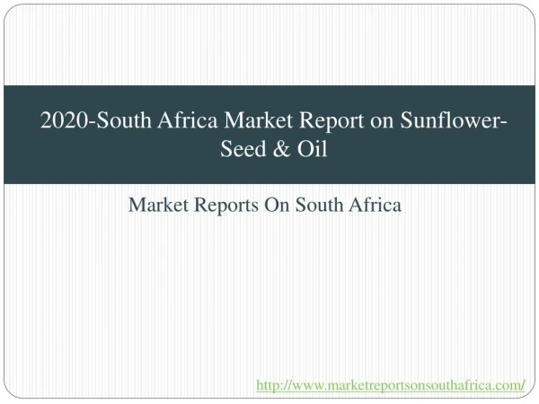 2020-South Africa Market Report on Sunflower-Seed & Oil