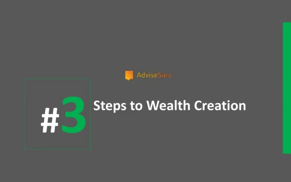 3 STEPS TO WEALTH CREATION