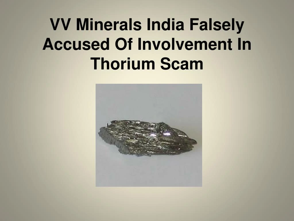 vv minerals india falsely accused of involvement in thorium scam