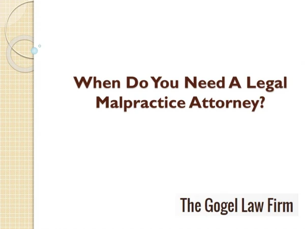 When Do You Need a Legal Malpractice Attorney