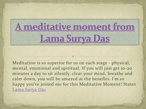 A meditative moment from Lama Surya Das