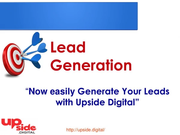 Now Easily Generate Your Leads With Upside Digital