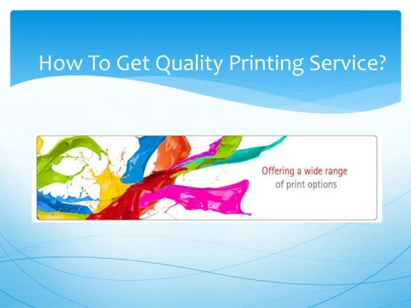 How To Get Quality Printing Service?