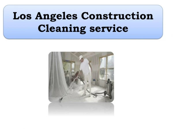 Los Angeles Construction Cleaning service