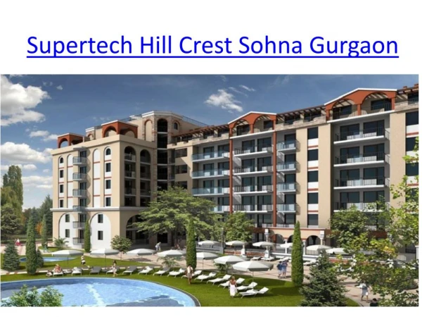 Supertech Hill Crest Sohna Gurgaon, Supertech Group, Supertech Hill Town