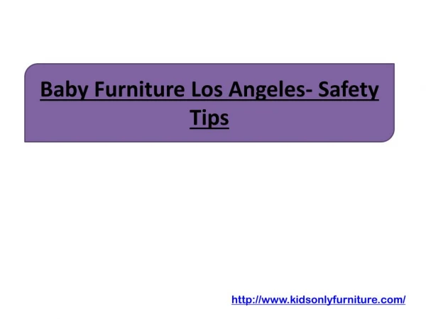Baby Furniture Los Angeles- Safety Tips