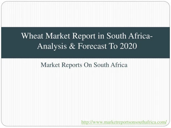 Wheat Market Report in South Africa-Analysis & Forecast To 2020