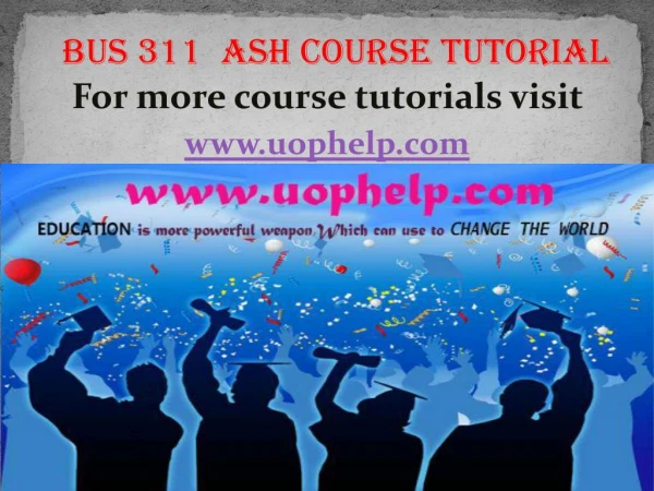 BUS 311 Ash course tutorial / uophelp