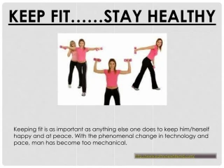 KEEP FIT……STAY HEALTHY