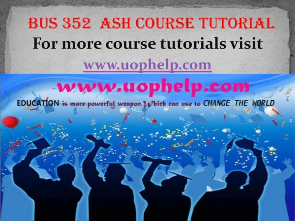 BUS 362 Ash course tutorial / uophelp