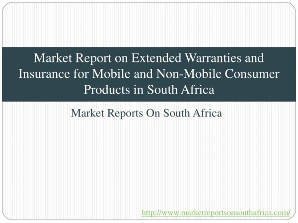 Market Report on Extended Warranties and Insurance for Mobile and Non-Mobile Consumer Products in South Africa