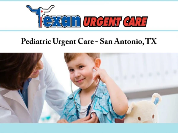 Pediatric Urgent Care - San Antonio