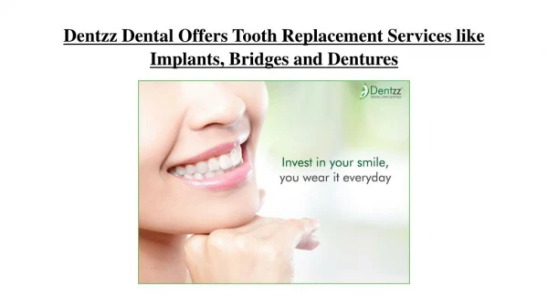 Dentzz Dental Offers Tooth Replacement Services like Implants, Bridges