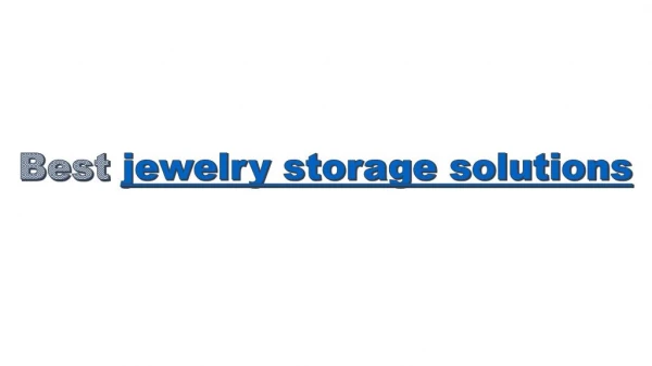 Best jewelry storage solutions