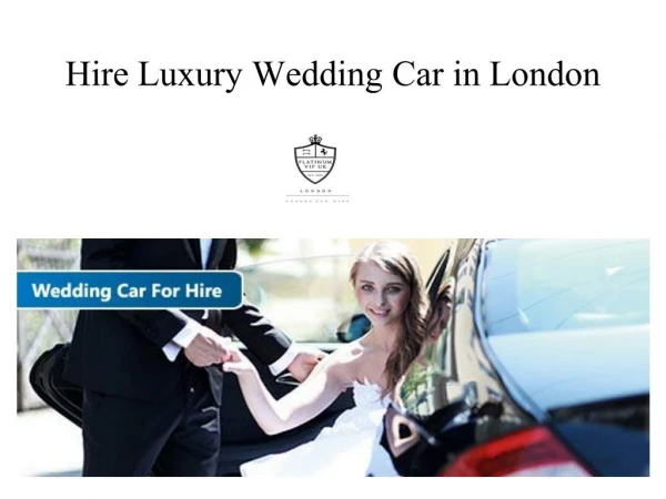 Hire Luxury Wedding Car in London