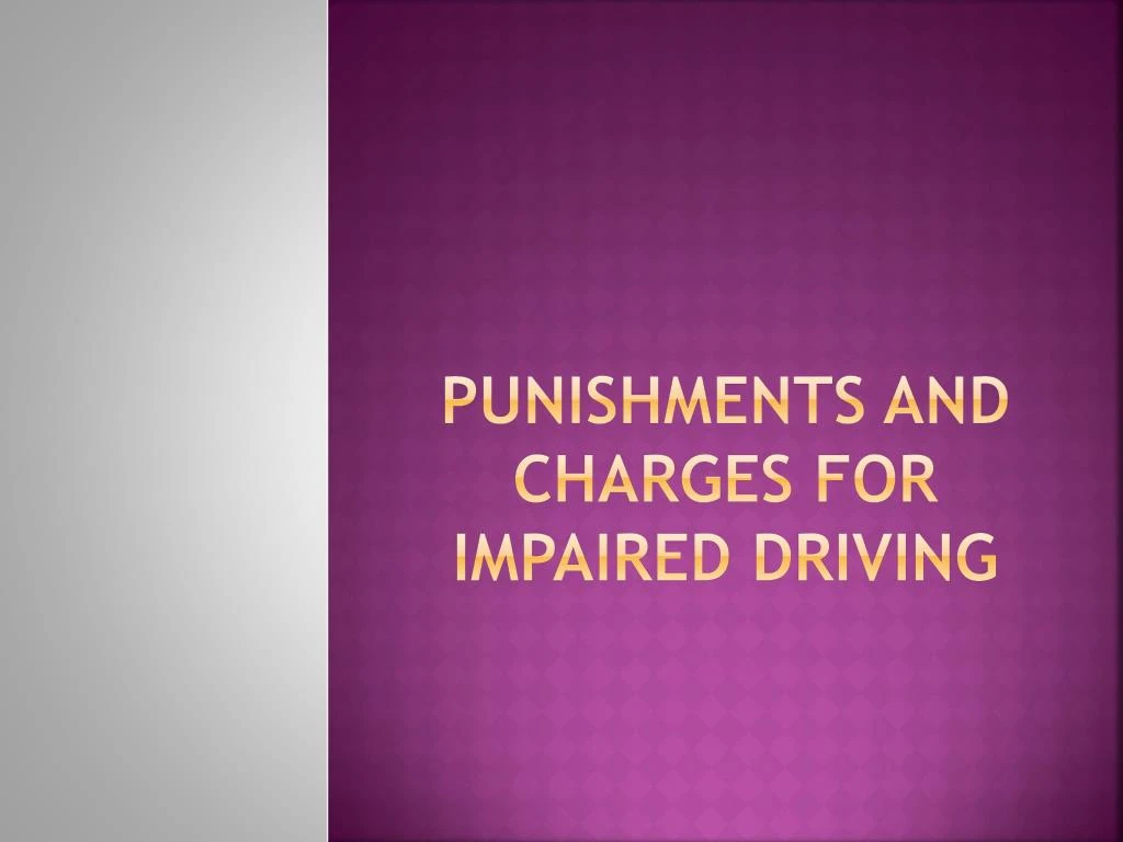 punishments and charges for impaired driving