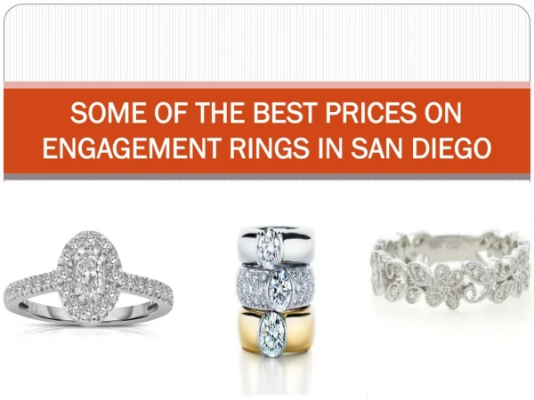 SOME OF THE BEST PRICES ON ENGAGEMENT RINGS IN SAN DIEGO
