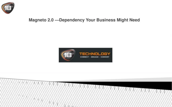 Magneto 2.0 —Dependency Your Business Might Need