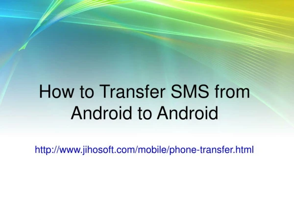How to Transfer SMS from Android to Android