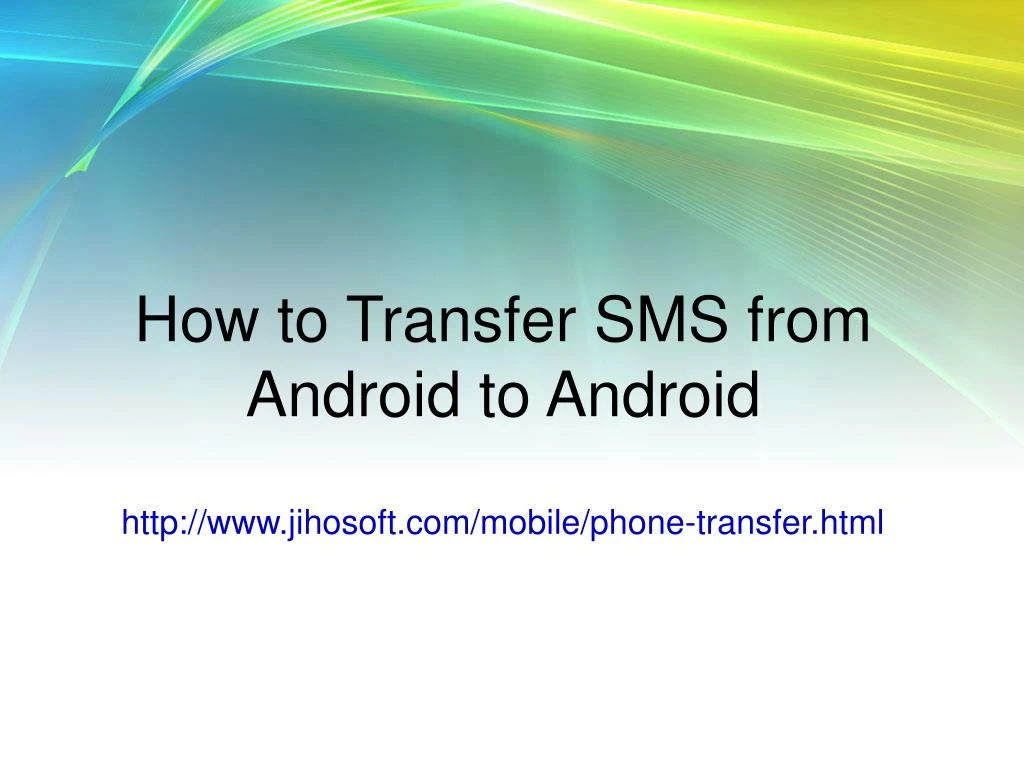 how to transfer sms from android to android