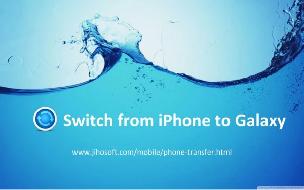 Switch from iPhone to Galaxy - Transfer iPhone Data to Galaxy S5/S6/S6 Edge/Note 4/Note 5