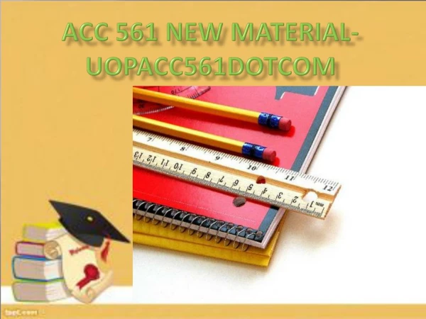 ACC 561 New Material-uopacc561dotcom