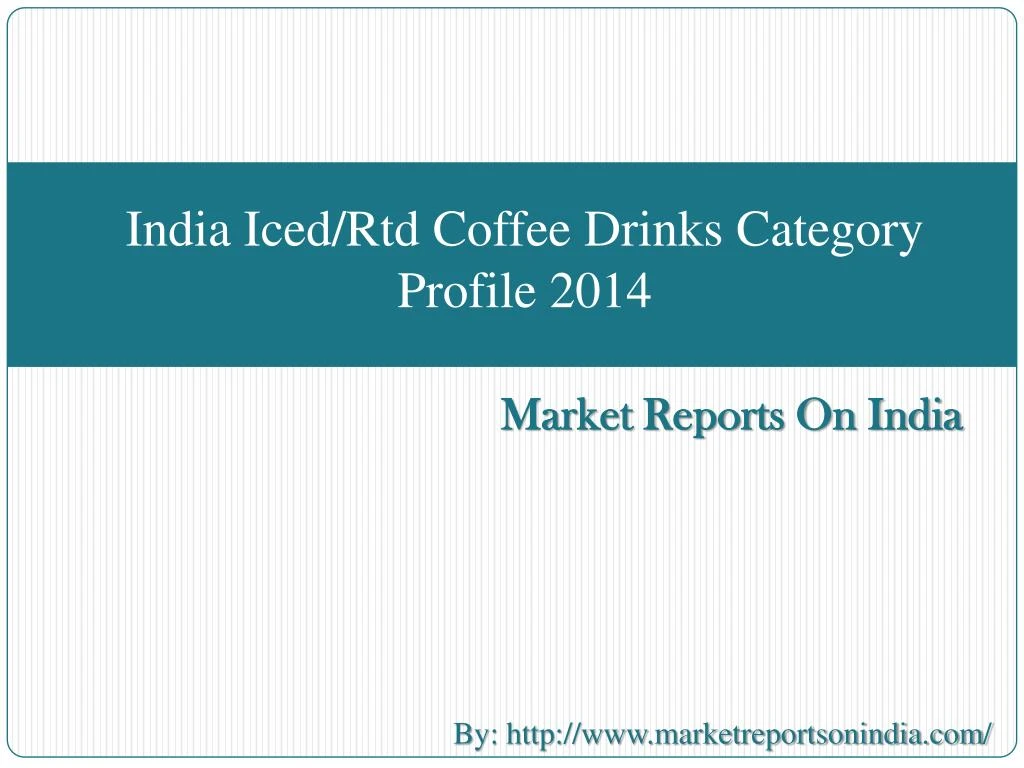 india iced rtd coffee drinks category profile 2014