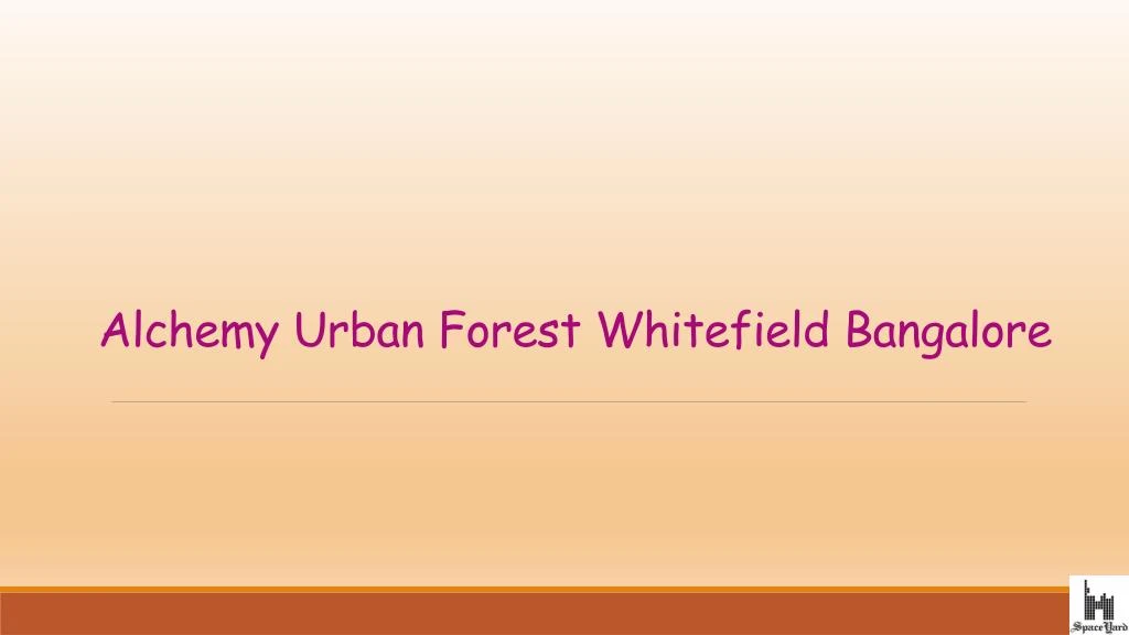 alchemy urban forest whitefield bangalore