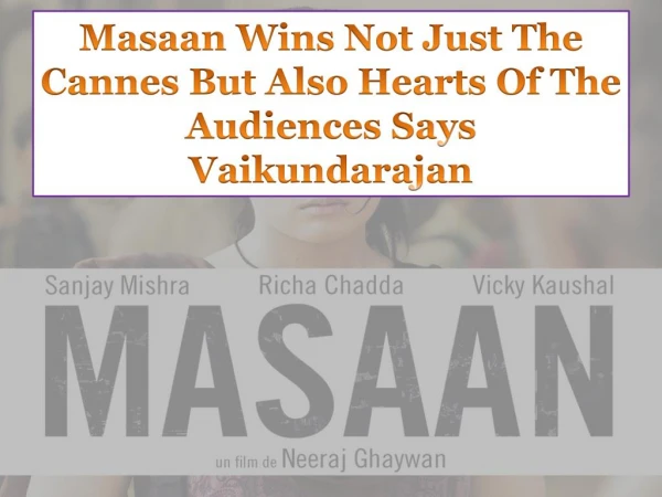 Masaan Wins Not Just The Cannes But Also Hearts Of The Audiences Says Vaikundarajan