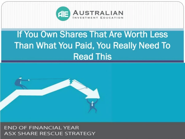 If You Own Shares That Are Worth Less Than What You Paid, You Really Need To Read This