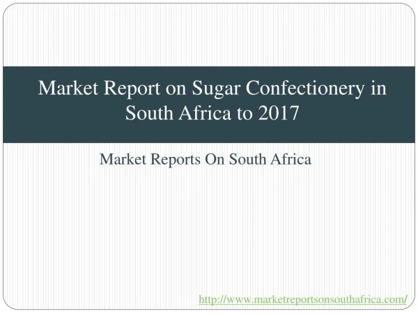 Market Report on Sugar Confectionery in South Africa to 2017