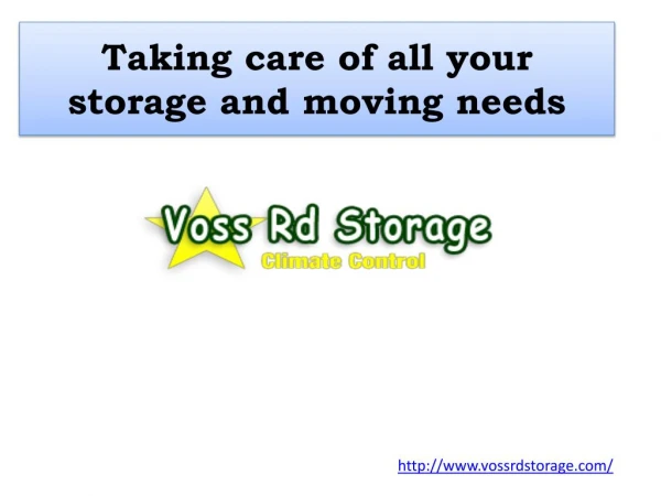 Taking care of all your storage and moving needs
