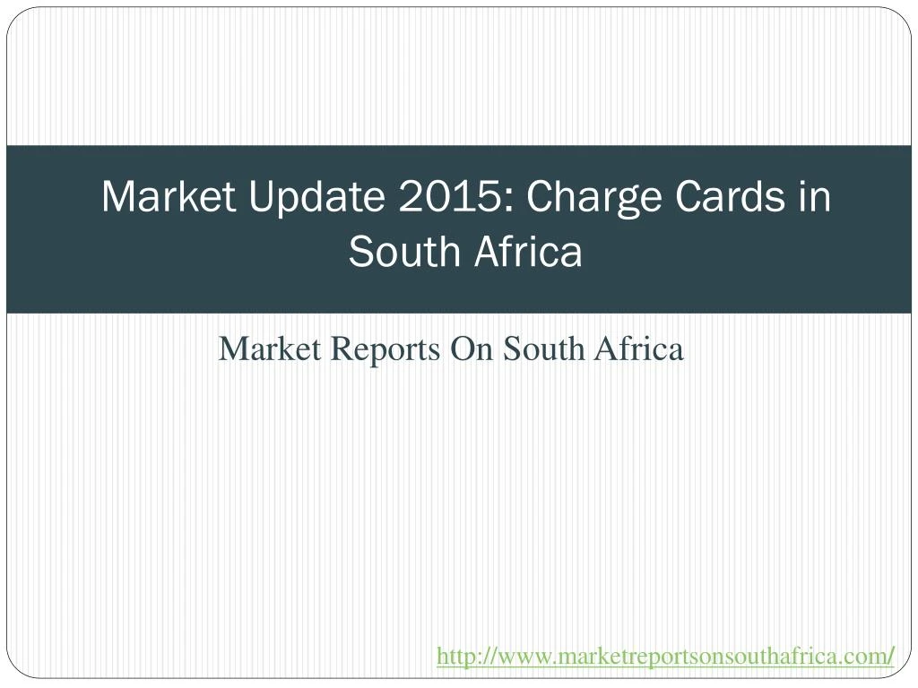 market update 2015 charge cards in south africa