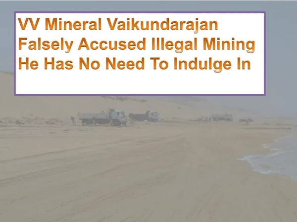 VV Mineral Vaikundarajan Falsely Accused Illegal Mining He Has No Need To Indulge In