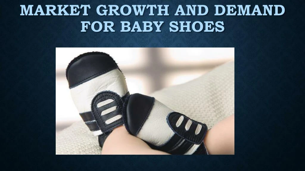 market growth and demand for baby s hoes