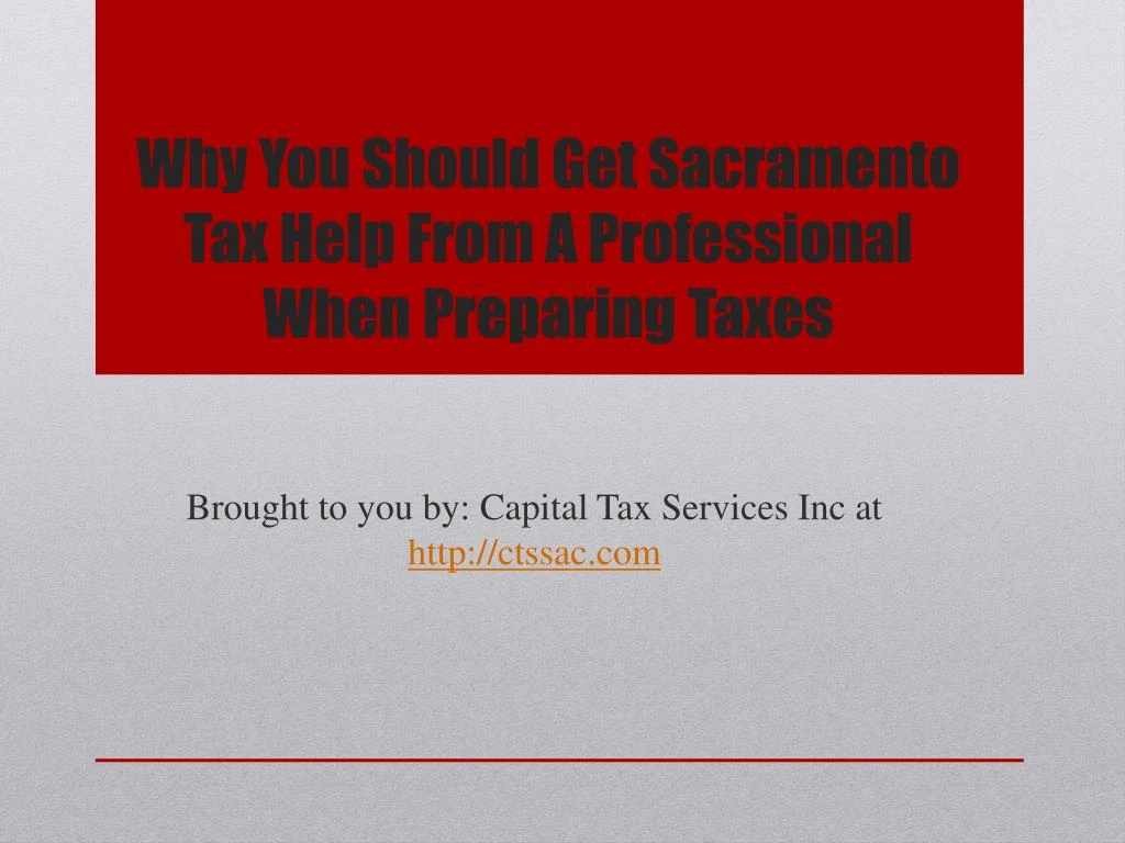 why you should get sacramento tax help from a professional when preparing taxes
