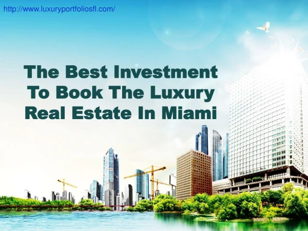 The Best Investment To Book The Luxury Real Estate In Miami