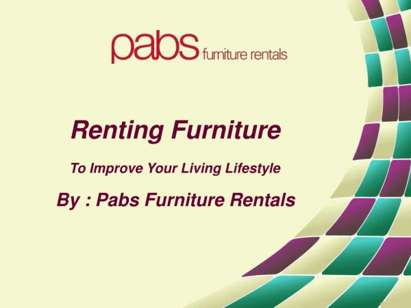 Renting Furniture - To Improve Your Living Lifestyle