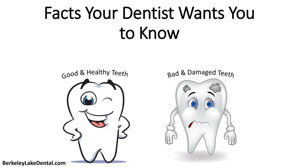 facts your dentist wants you to know