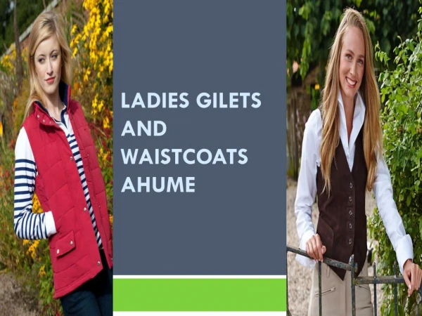 Ladies Gilets and Waistcoats ahume