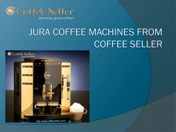 Jura Coffee Machines From Coffee Seller