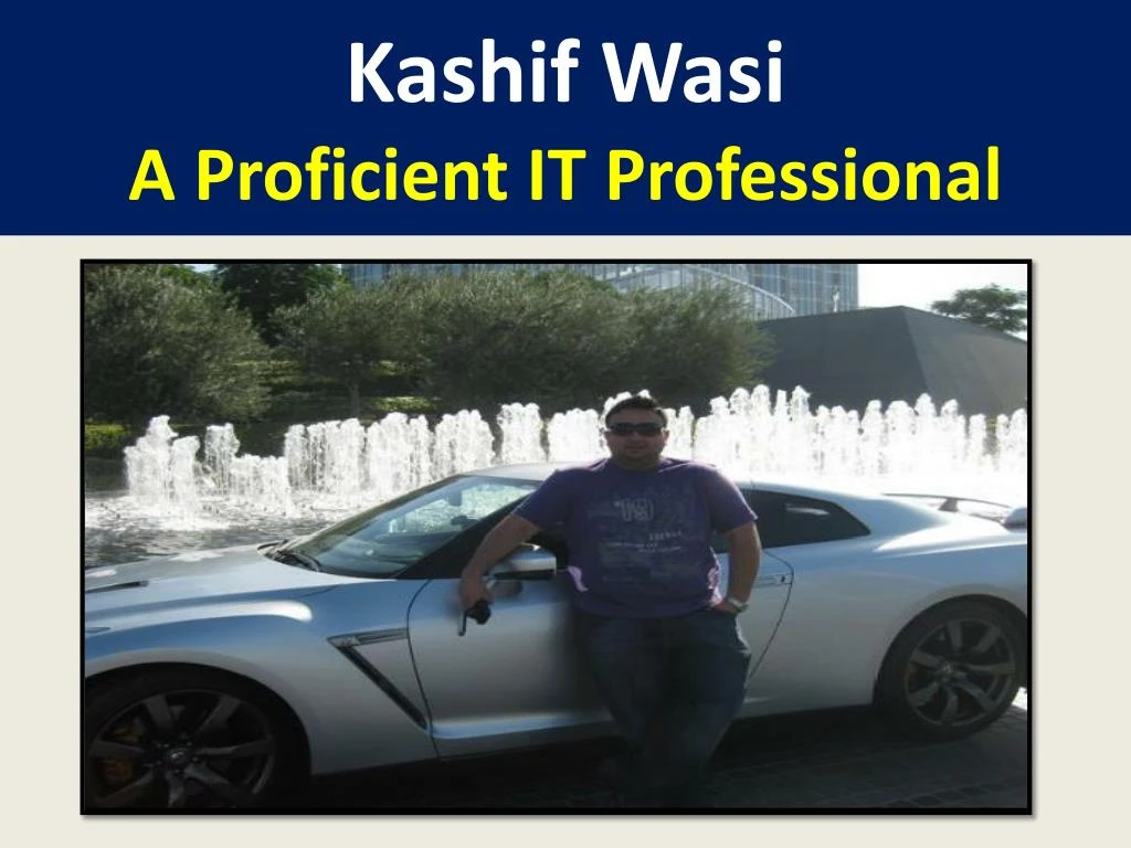 kashif wasi a proficient it professional