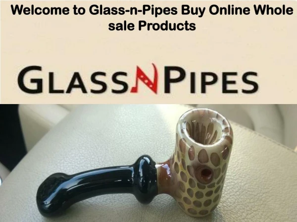 Glass N Pipes - bong pipes wholesale