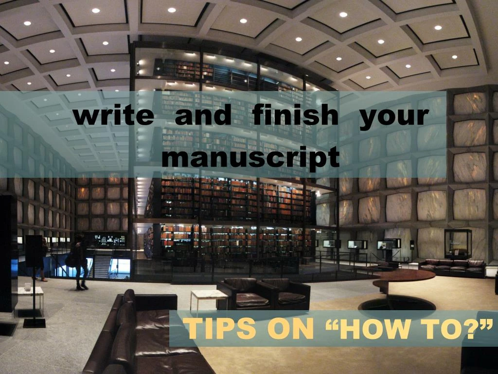 write and finish your manuscript