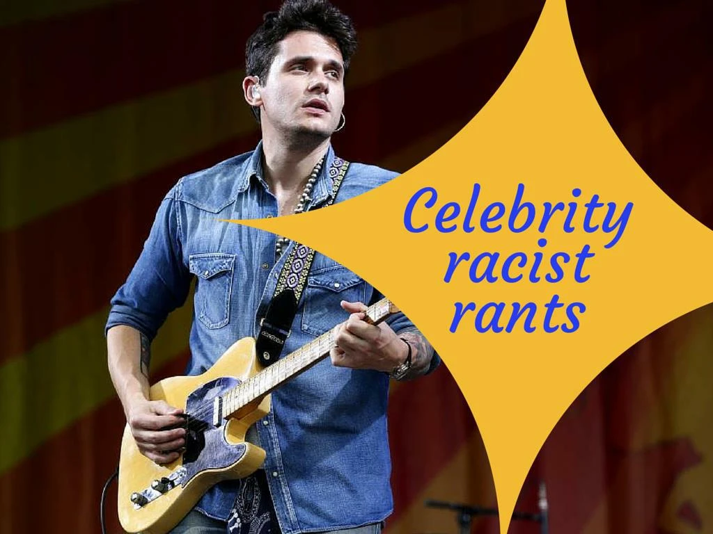 celebrity racist rants