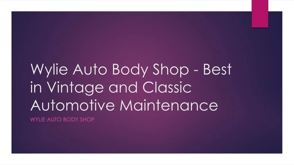 wylie auto body shop best in vintage and classic automotive maintenance